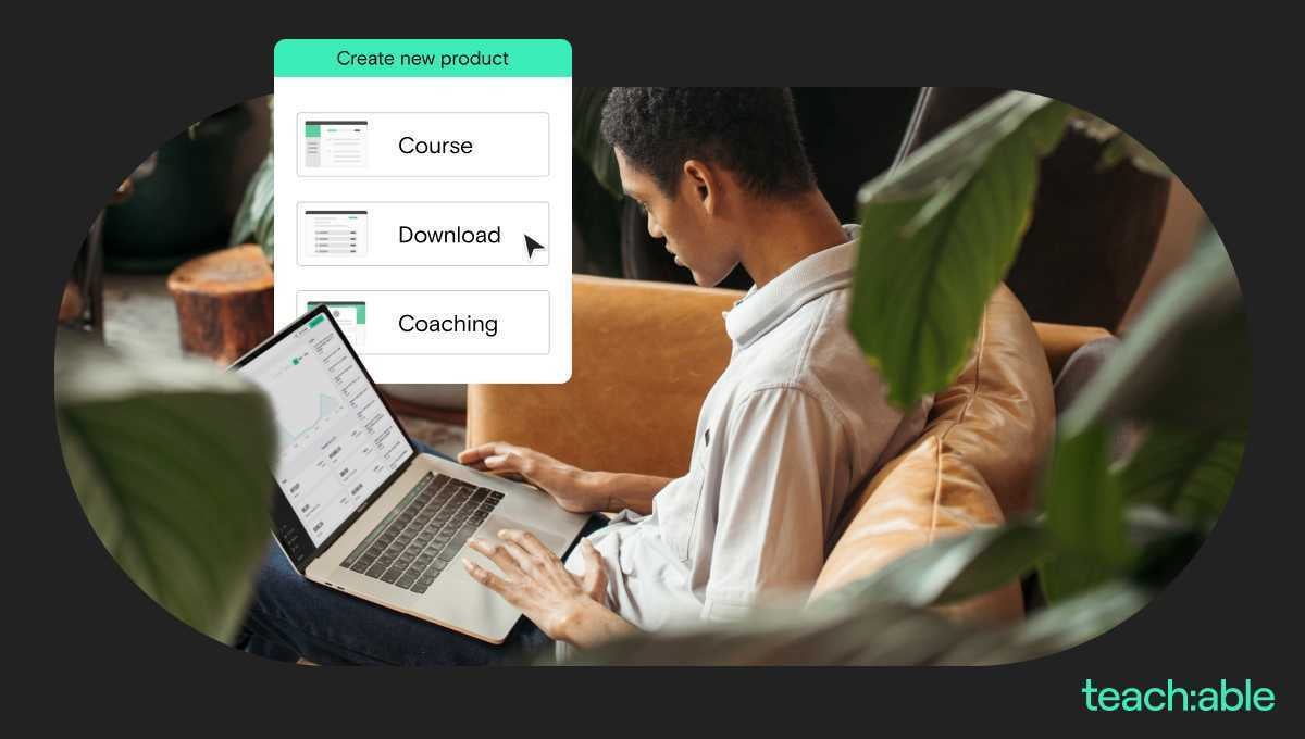 An advertisement for Teachable shows a man typing on a laptop, choosing between the options course, download or coaching for creating a new product