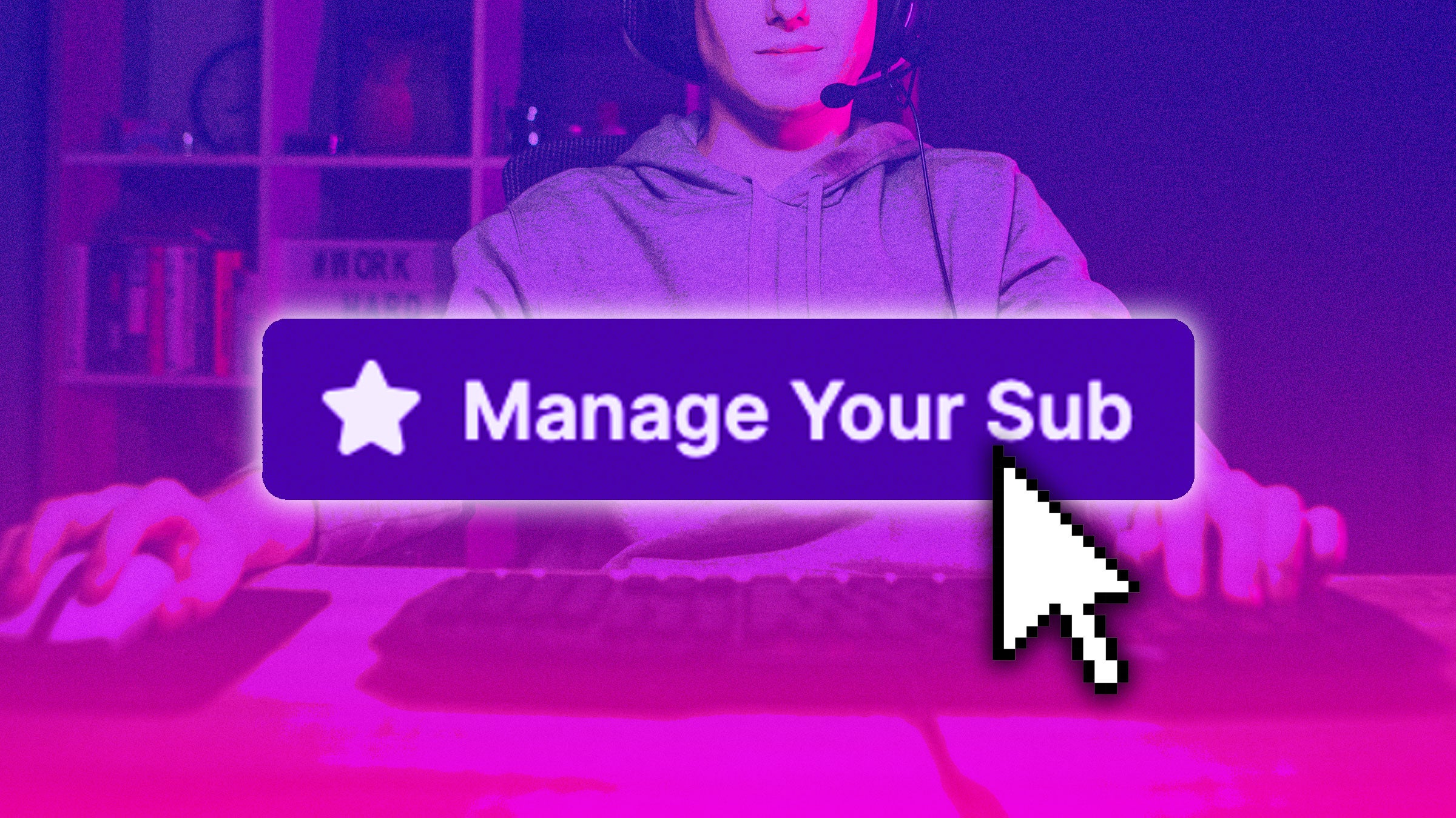 Twitch Subscriptions Photo Illustration of a cursor clicking the Twitch "Manage Your Sub" banner with a streamer behind it.