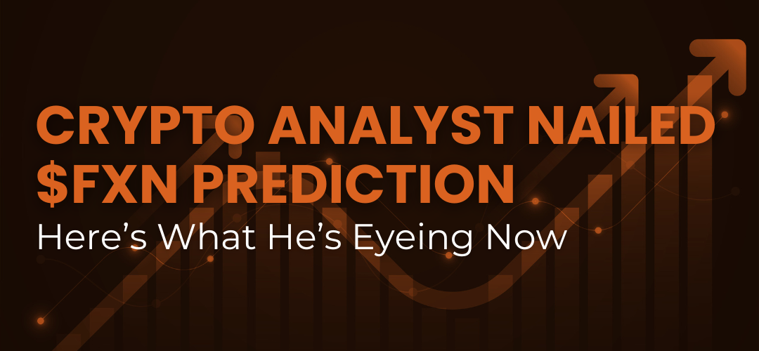 Crypto Analyst Nailed $FXN Prediction—Here’s What He’s Eyeing Now