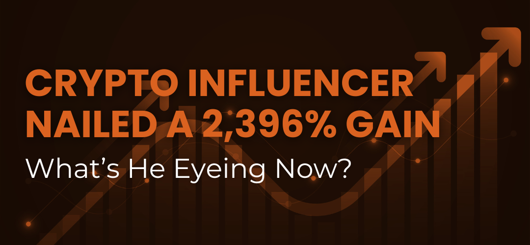 Crypto Influencer Nailed a 2,396% Gain—What’s He Eyeing Now?