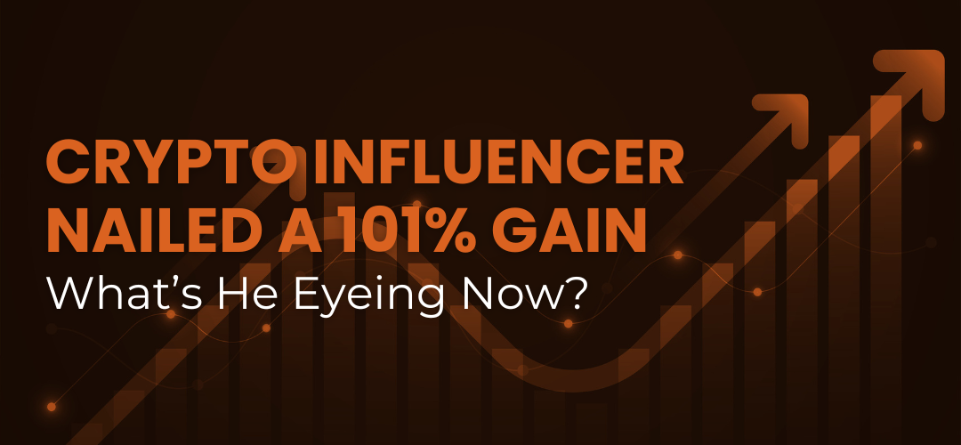 Crypto Influencer Predicted a 101% Gain—What’s He Eyeing Now?