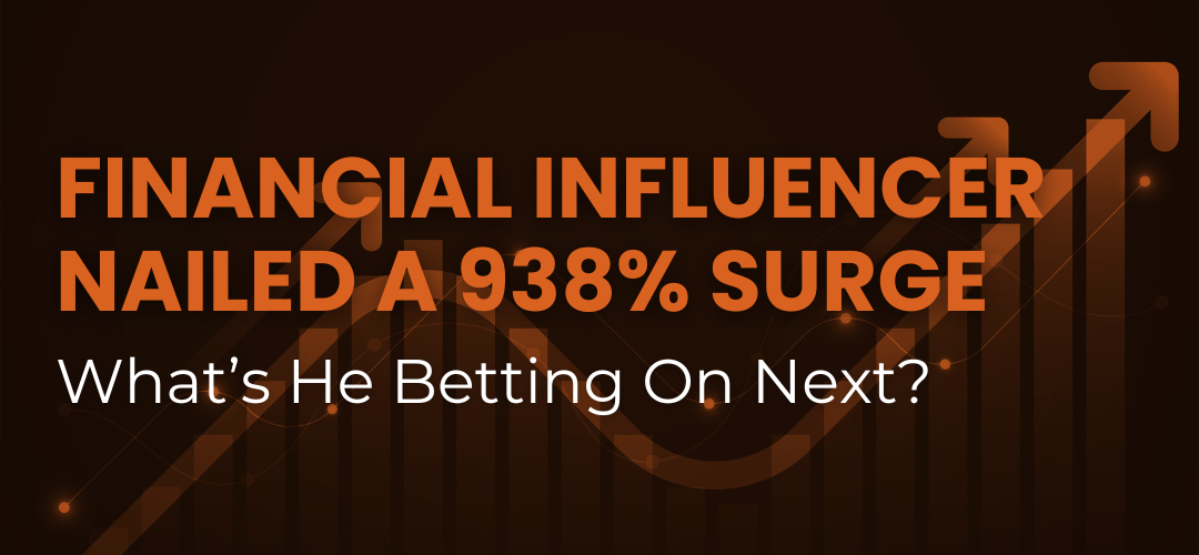 Financial Influencer Nailed a 938% Surge—What’s He Betting On Next?