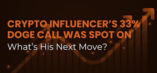 Crypto Influencer’s 33% DOGE Call Was Spot On—What’s His Next Move?
